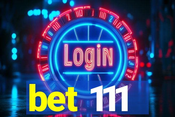 bet 111